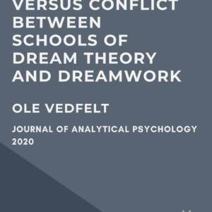 Artikel: Integration versus conflict between schools of dream theory and dreamwork af Ole Vedfelt