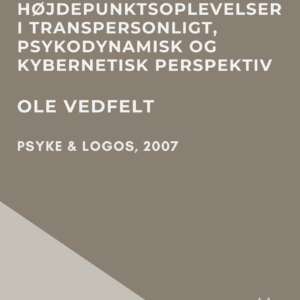 Artikel: Religiøse højdepunktsoplevelser i transpersonligt, psykodynamisk og kybernetisk perspektiv