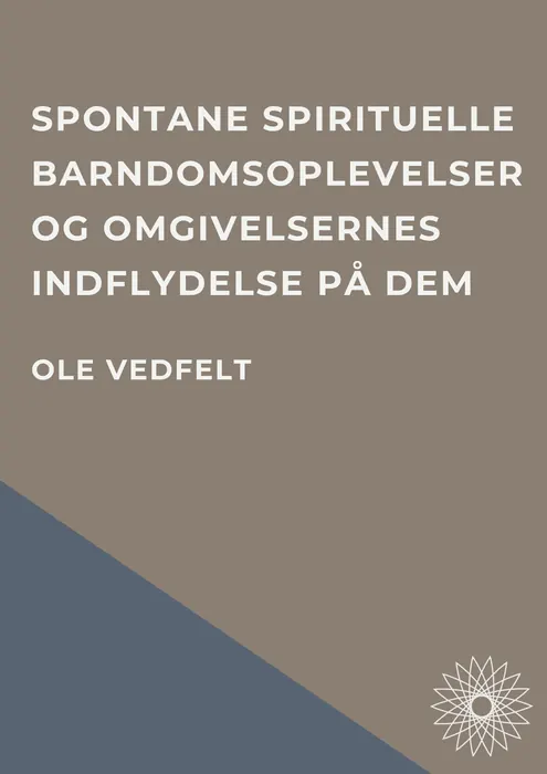 Omslag: Spontane spirituelle barndomsoplevelser og omgivelsernes indflydelse på dem